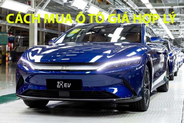 Bí Quyết và Cách Mua Ô Tô Giá Hợp Lý - Kinh Nghiệm Thực Tế